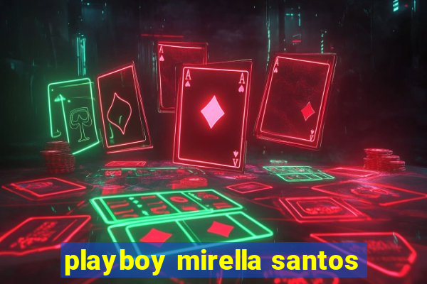 playboy mirella santos